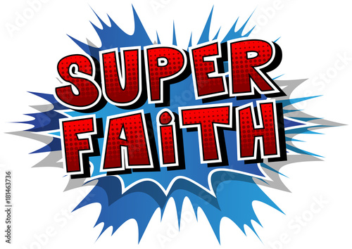 Super Faith - Comic book style word on abstract background.