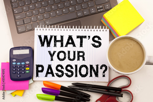 Word writing Question What Is Your Passion in the office with surroundings such as laptop marker pen stationery coffee Business concept for Goal Motivation Plan Workshop background copy space