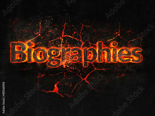 Biographies Fire text flame burning hot lava explosion background.