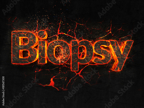 Biopsy Fire text flame burning hot lava explosion background.