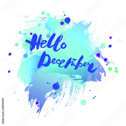 Handwritten modern lettering Hello December on watercolor imitation blue background. Lettering for art shop  logo  badge  postcard  poster  banner  web. Vector illustration. Isolated on background.
