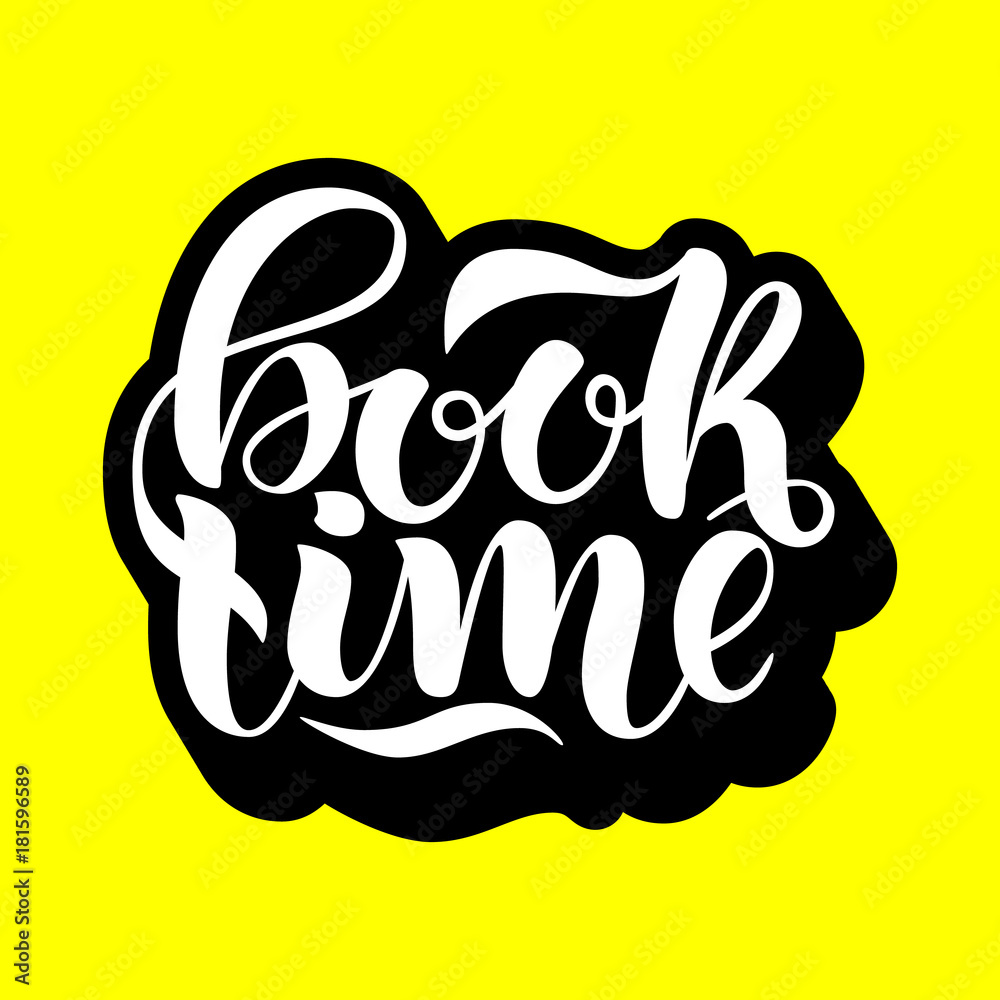 Fototapeta premium Book time. Inspirational and motivational quotes. Hand painted ink lettering. Hand lettering and custom typography for your designs