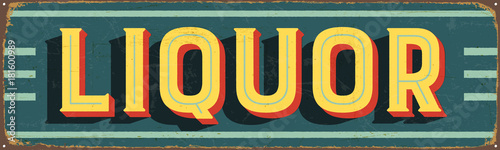 Vintage metal sign - Liquor - Vector EPS10. Grunge and rusty effects can be easily removed for a cleaner look.