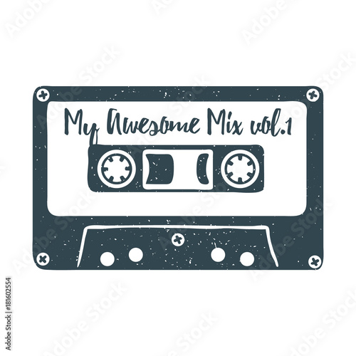 Hand drawn 90s themed badge with audio cassette tape textured illustration and  My Awesome Mix vol.1  inspirational lettering. Vector