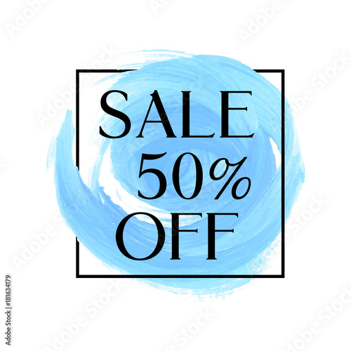 Sale 50% off sign over art brush acrylic stroke paint abstract texture background poster vector illustration. Perfect watercolor design for a shop and sale banners.