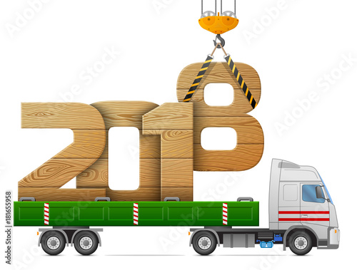 Crane loads New Year 2018 of wood. Big wooden year number in back of truck. Best vector image for new years day, christmas, transportation, winter holiday, new years eve, trucking, silvester, etc