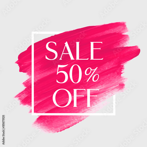 Sale 50% off sign over art brush acrylic stroke paint abstract texture background poster vector illustration. Perfect watercolor design for a shop and sale banners.