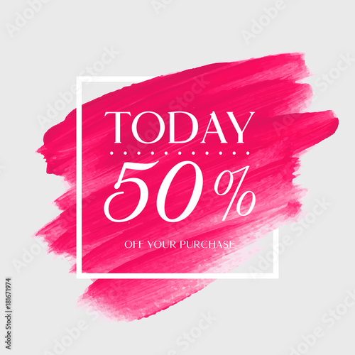 Today sale 50% off sign over art brush acrylic stroke paint abstract texture background poster vector illustration. Perfect watercolor design for a shop and sale banners.