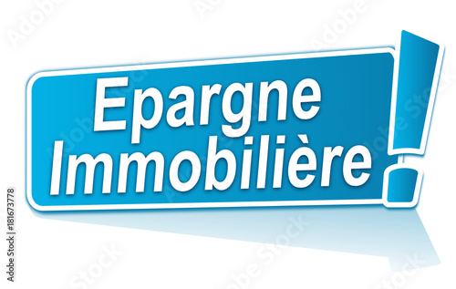 épargne immobilière sur étiquette bleue