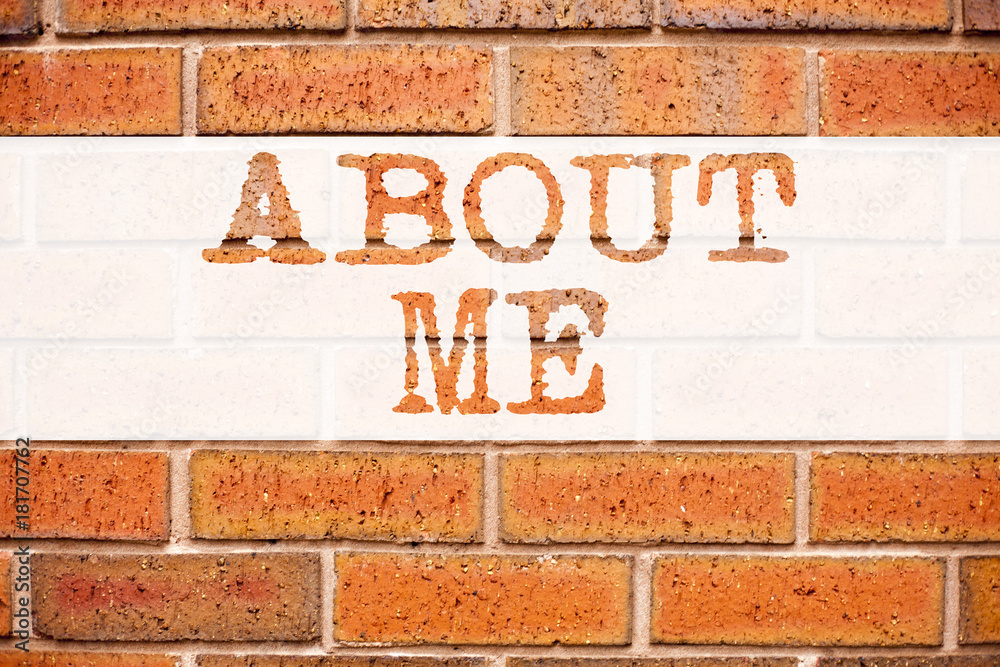 Fototapeta premium Conceptual announcement text caption inspiration showing About Me . Business concept for Self Awareness Personal Identity written on old brick background with copy space