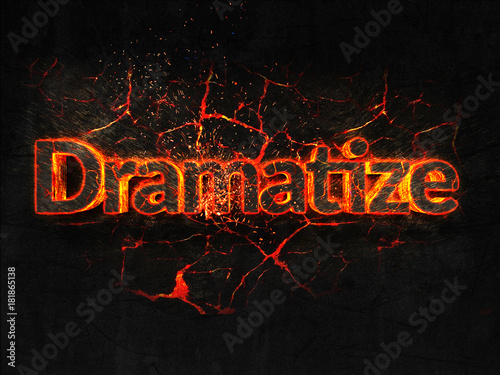 Dramatize Fire text flame burning hot lava explosion background.