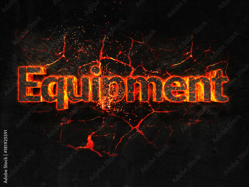 Equipment Fire text flame burning hot lava explosion background.