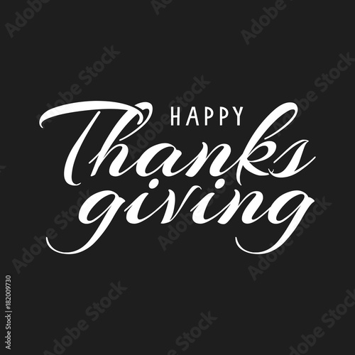 Thanksgiving typography, hand drawn lettering on black background, Happy Thanksgiving vector typography