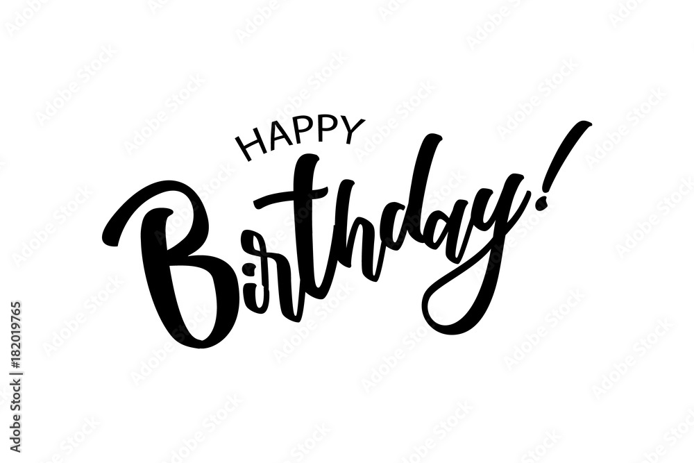 Happy Birthday card. Beautiful greeting banner poster lettering calligraphy inscription. Holiday phrase black text word. Hand drawn design. Handwritten modern brush background isolated Happy Birthday card. Beautiful greeting banner poster lettering calligraphy inscription. Holiday phrase black text word. Hand drawn design. Handwritten modern brush background isolated