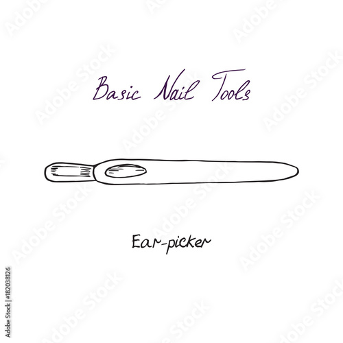 Basic nail tools, ear-picker, hand drawn doodle sketch with inscription, isolated vector illustration