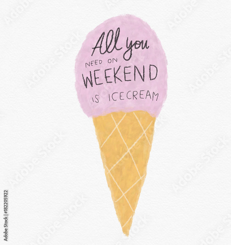 Fotografie All you need on weekend is ice cream watercolor painting illustration