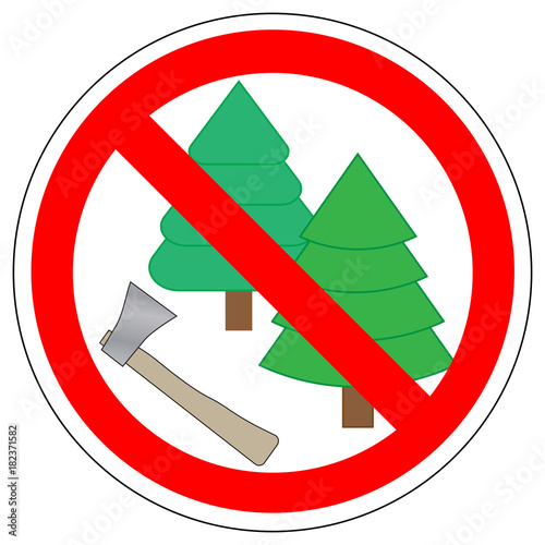 Felling of trees is prohibited. Forbidden sign vector.