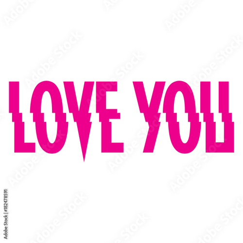 Glith typography style of a text Love You.