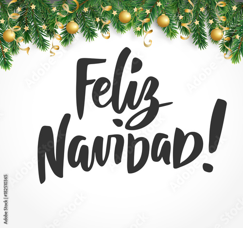 Feliz Navidad text. Holiday greetings spanish quote. Fir tree branches and baubles. Great for Christmas cards, gift tags and labels.