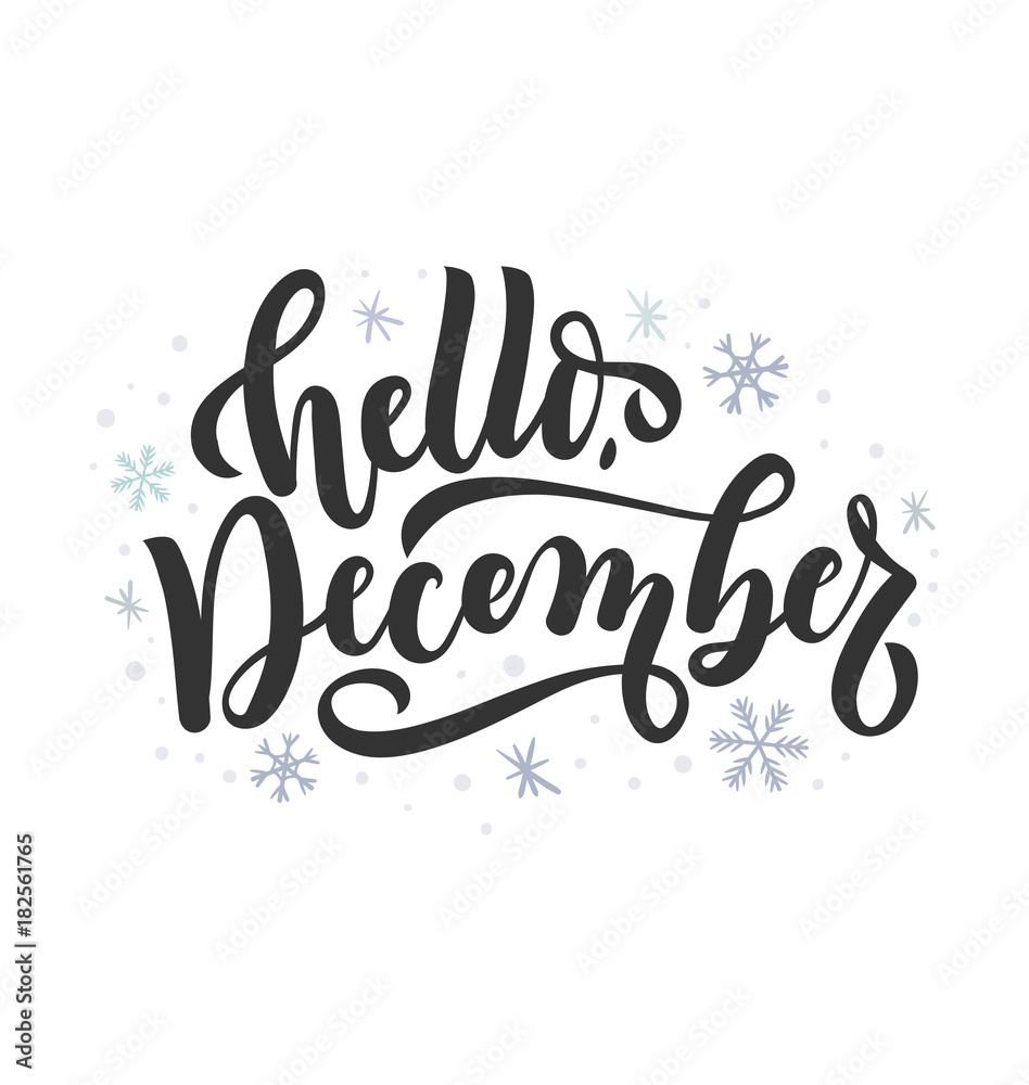 Hello december lettering card with snowlakes. Hand drawn inspirational winter quote with doodles. Winter greeting card. Motivational print for invitation cards, brochures, poster, t-shirts, mugs Hello december lettering card with snowlakes. Hand drawn inspirational winter quote with doodles. Winter greeting card. Motivational print for invitation cards, brochures, poster, t-shirts, mugs
