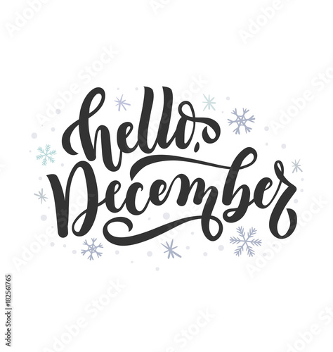 Hello december lettering card with snowlakes. Hand drawn inspirational winter quote with doodles. Winter greeting card. Motivational print for invitation cards, brochures, poster, t-shirts, mugs