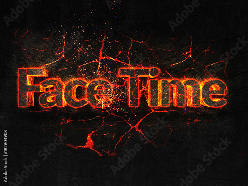 Face Time Fire text flame burning hot lava explosion background.
