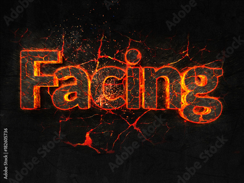 Facing Fire text flame burning hot lava explosion background.