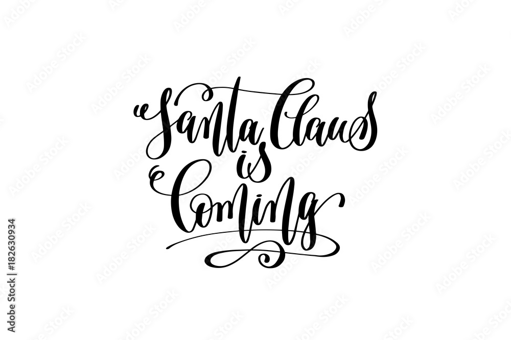 santa claus is coming - hand lettering celebration quote to wint