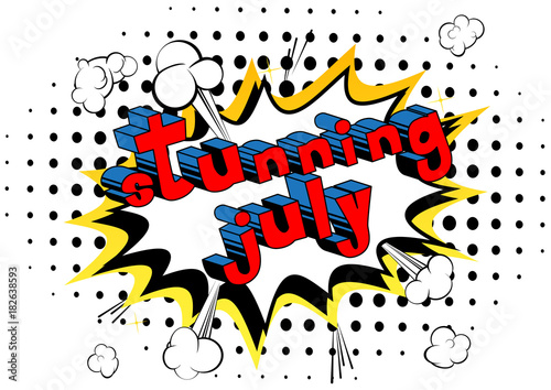 Stunning July - Comic book style word on abstract background.