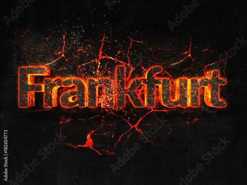 Frankfurt Fire text flame burning hot lava explosion background.