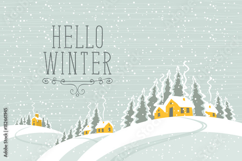 Vector white winter landscape with village and houses on the snowing hills in the snowy forest. Lettering Hello Winter