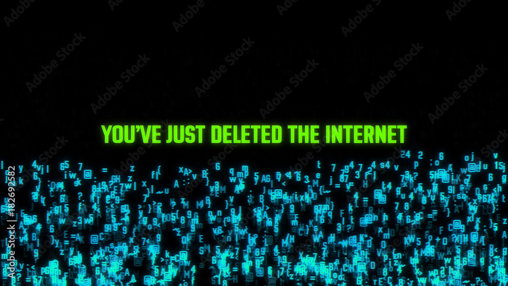 You Have Just Deleted The Internet Concept You Have Just Deleted The Internet Concept