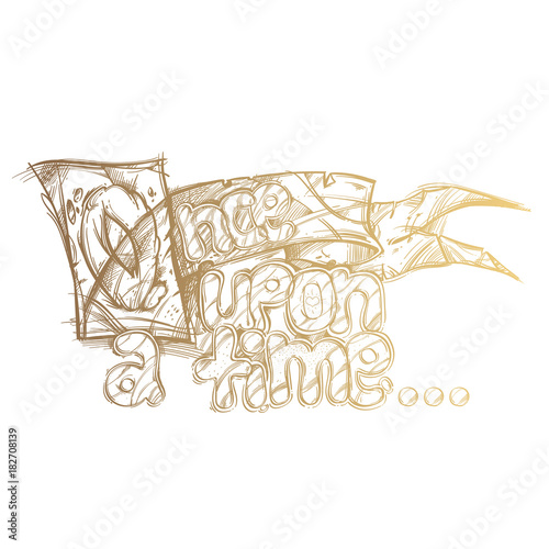 Once upon a time. Hand drawn inscription isolated on white background
