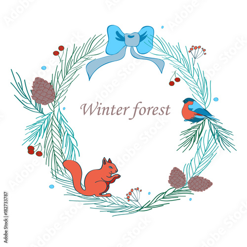 Vector illustration, Christmas frame with forest and celebratory elements. Branches of fir, cones, bullfinch, squirrel, bow. The inscription Winter forest. Color image.
