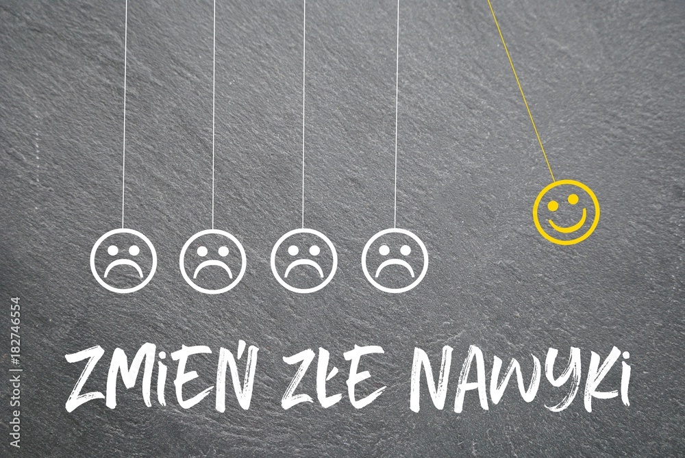 Zmień złe nawyki