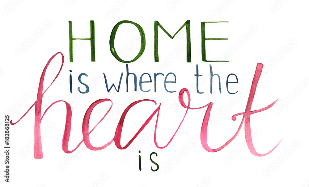 Obraz Akwarele ręcznie rysowane napis "Dom jest, gdzie jest serce" (napis pędzlem).