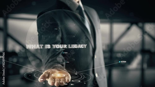 What is your legacy with hologram businessman concept photo