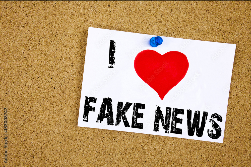Hand Writing Text Caption Inspiration Showing I Love Fake News Concept Meaning Fake News Loving Written On Sticky Note Reminder Isolated Background With Copy Space Stock Photo Adobe Stock