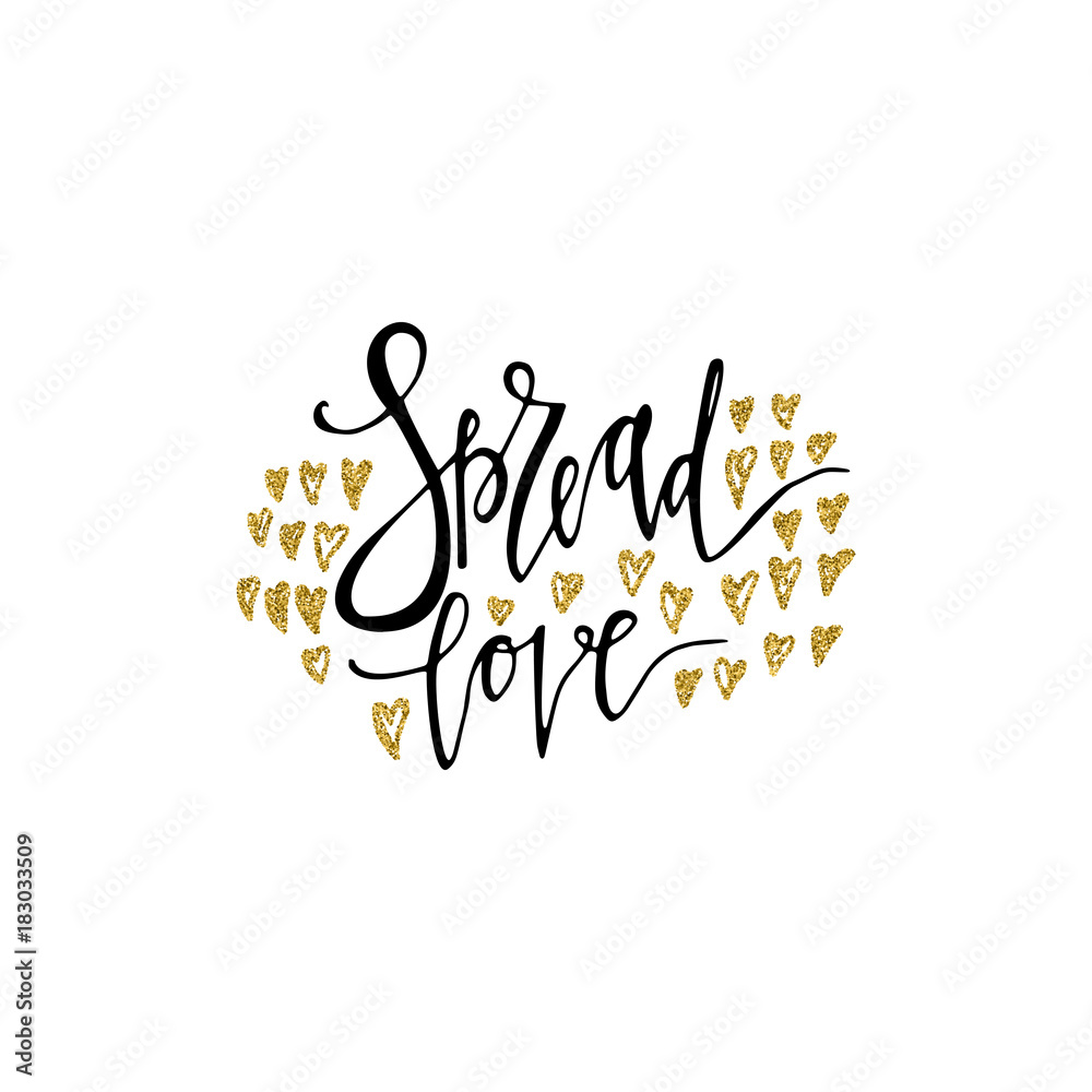 Obraz premium Spread love romantic inscription. Gold glitter hearts. Greeting card with calligraphy. Hand drawn lettering. Typography for invitation, banner, poster or clothing design. Vector quote