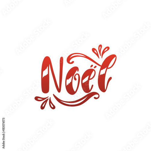 Noel. Hand drawn calligraphy text. Holiday typography design. Christmas greeting card.