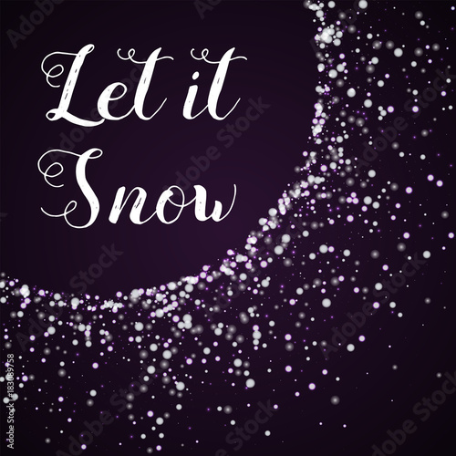 Let it snow greeting card. Amazing falling snow background. Amazing falling snow on deep purple background.cute vector illustration.