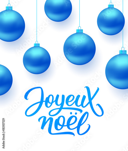 Joyeux Noel french Merry Christmas text and blue hanging balls isolated on white background. Greeting card design with seasons greetings. Vector illustration
