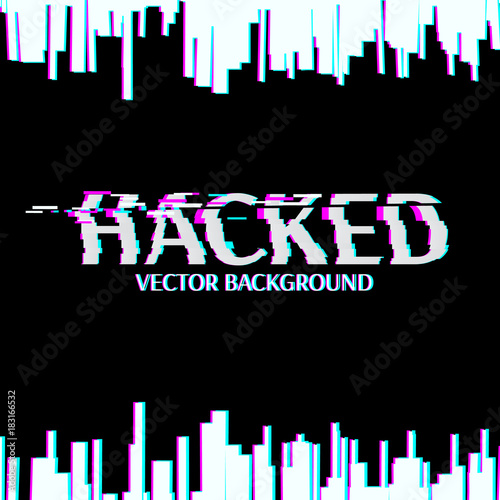 Hacked. Glitched. Abstract Digital Background.