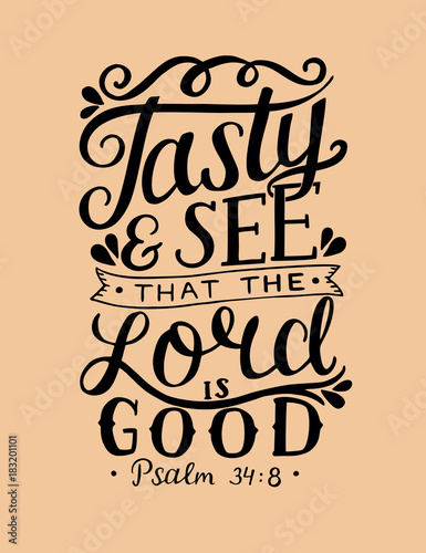Hand lettering Tasty and see that the Lord is good.
