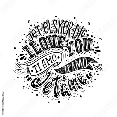 I love you. Declaration of love in world languages. Mod lettering for greating card, poster, printing etc.
