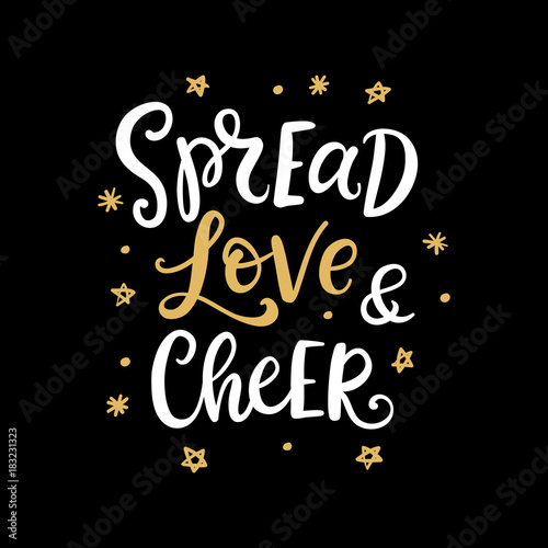 Spread Love and Cheer. Christmas ink hand lettering phrase