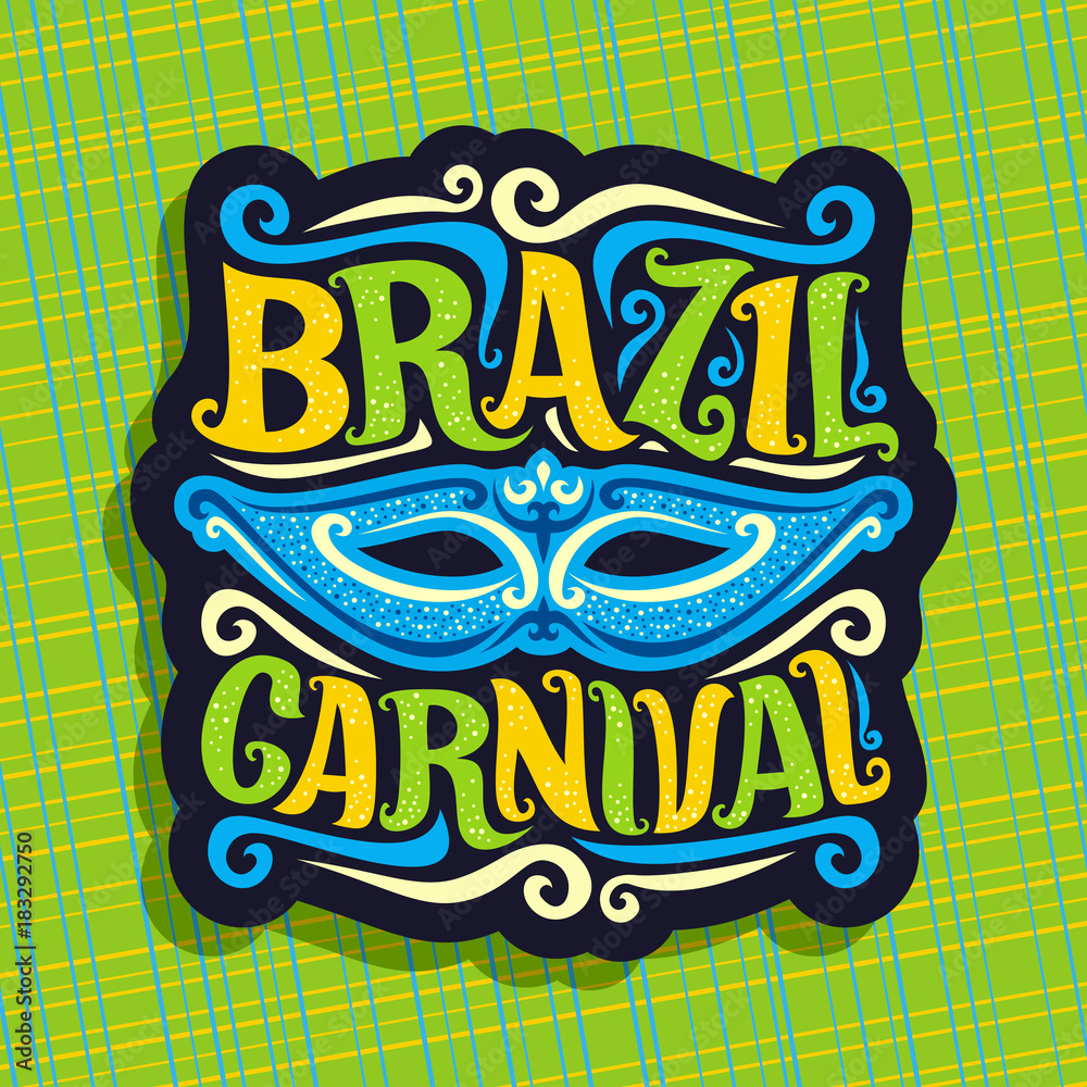 Vector logo for Brazil Carnival, poster with blue brazilian mask, colorful streamers, original font for festive text brazil carnival on green abstract background, sign for carnival in Rio de Janeiro. Vector logo for Brazil Carnival, poster with blue brazilian mask, colorful streamers, original font for festive text brazil carnival on green abstract background, sign for carnival in Rio de Janeiro.