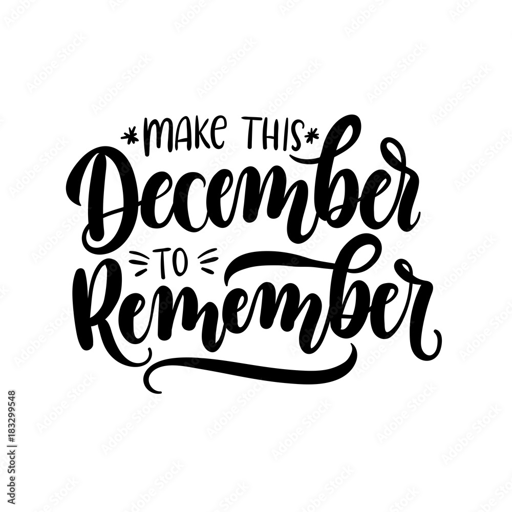 Make this december to remember lettering card with snowlakes. Hand drawn inspirational winter quote  with doodles. Winter greeting card. Motivational print for invitation cards
