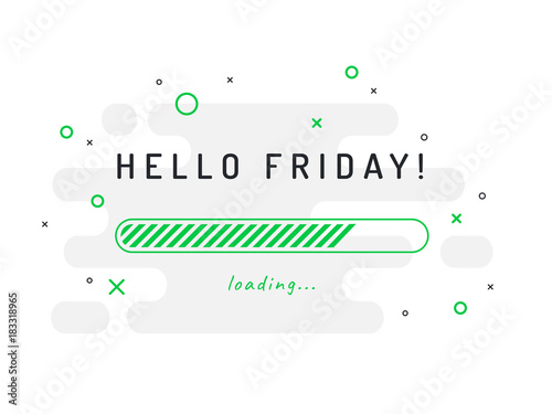Hello Friday loading - vector illustration. Green background.