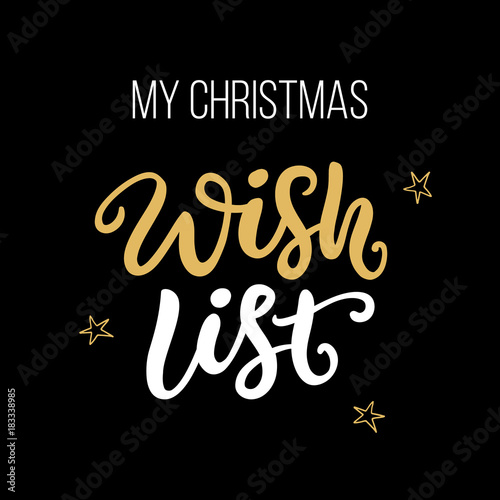 My Christmas Wish List. Ink hand lettering phrase